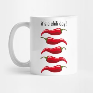 it's a chili day Mug